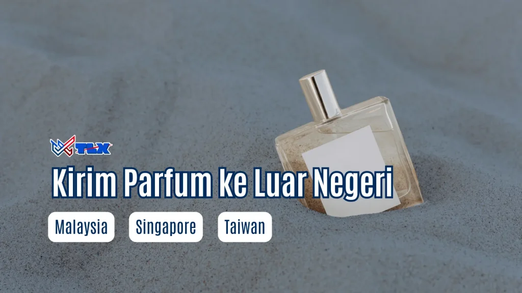 Begini cara mudah kirim parfum ke luar negeri