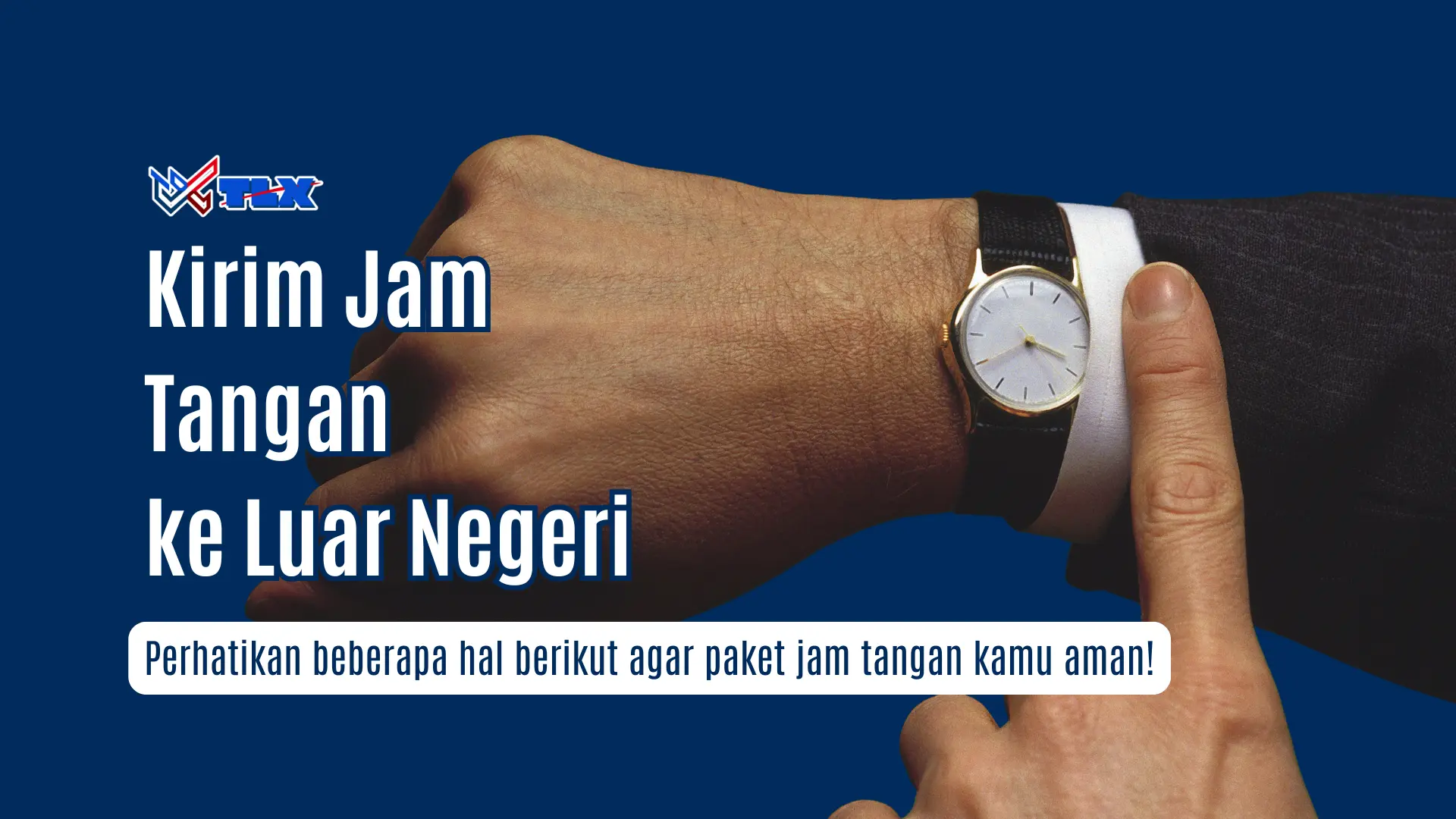 Cara mudah kirim jam tangan ke luar negeri