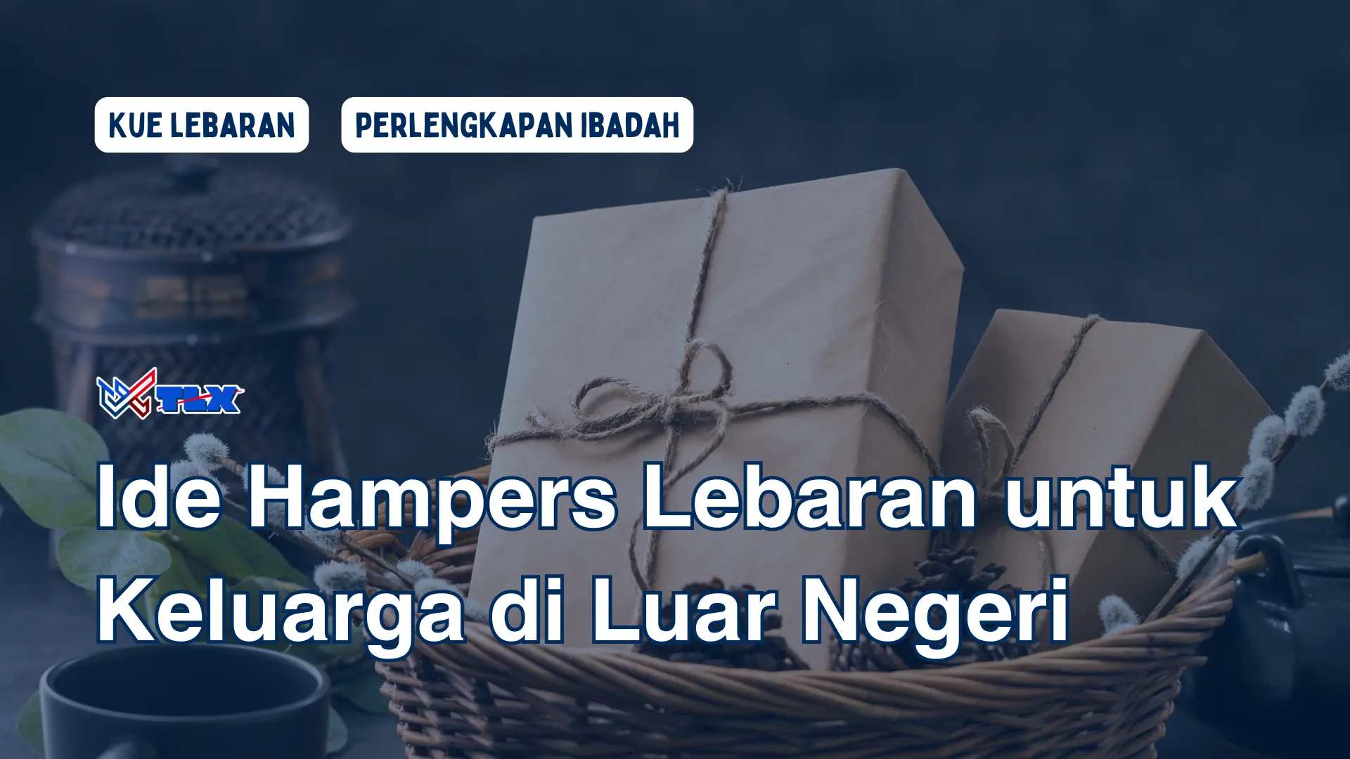 ide hampers buat lebaran kirim ke luar negeri
